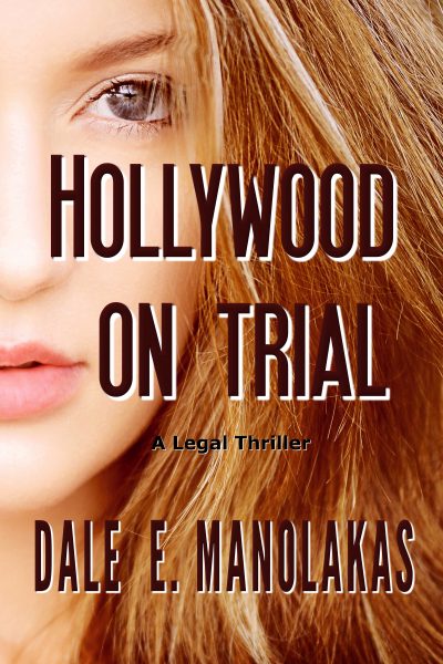 Featured Book: Hollywood on Trial: A Legal Thriller by Dale E. Manolakas